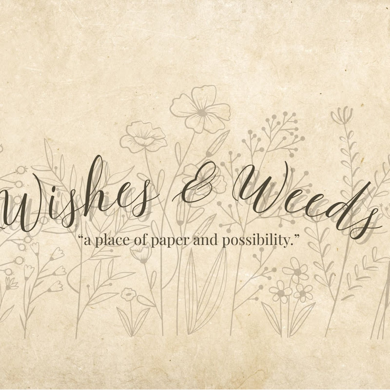 Wishes and Weeds