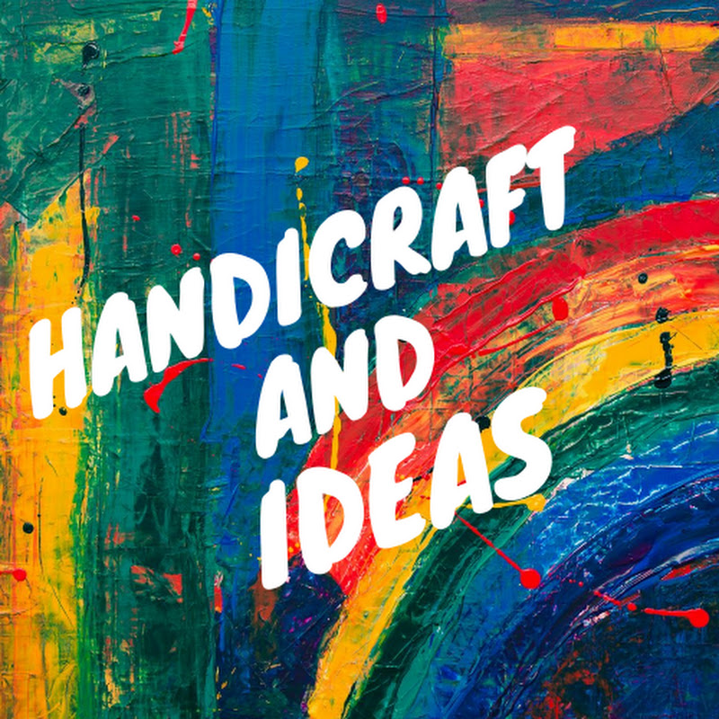 Handicraft and Ideas
