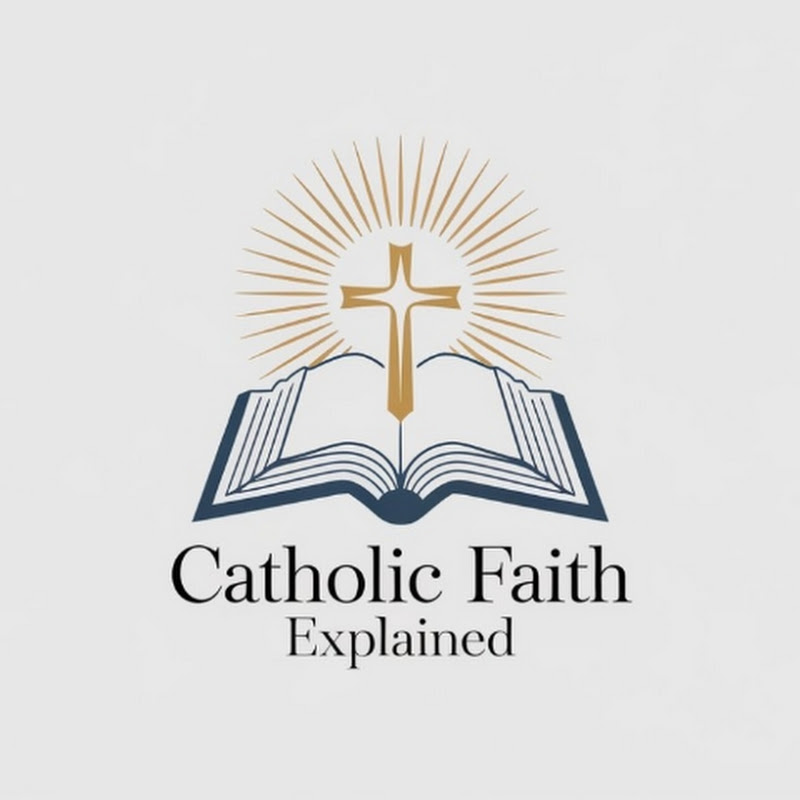 Catholic Faith Explained 