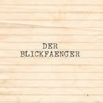 DER BLICKFÄNGER