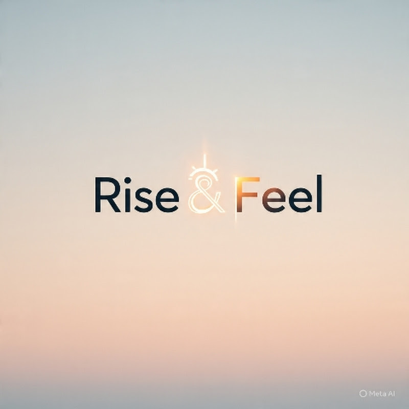 Rise & Feel