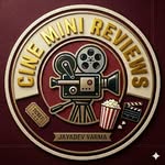 CINE MINI REVIEWS 🎬