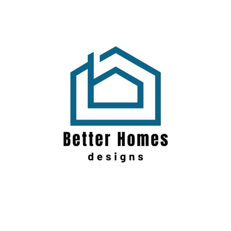 Better Homes Designs