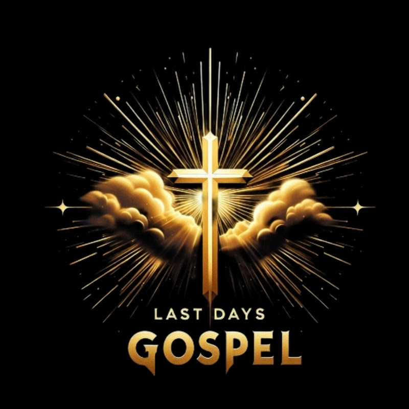 LAST DAYS GOSPEL 