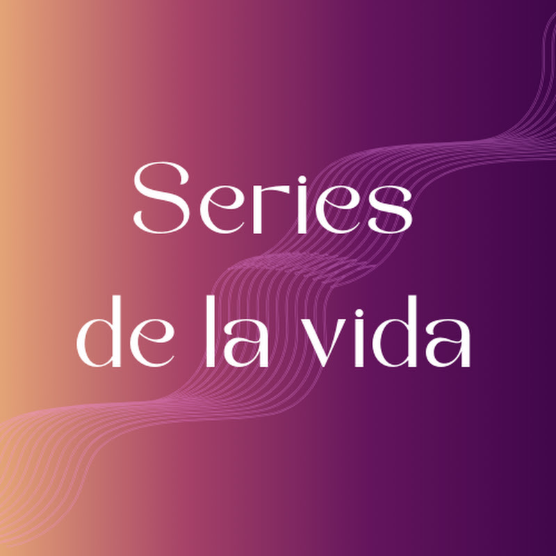 Series de la vida
