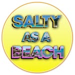 SALTY AS A BEACH LABEL