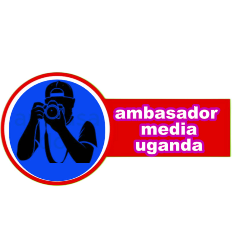 AMBASADOR MEDIA UGANDA