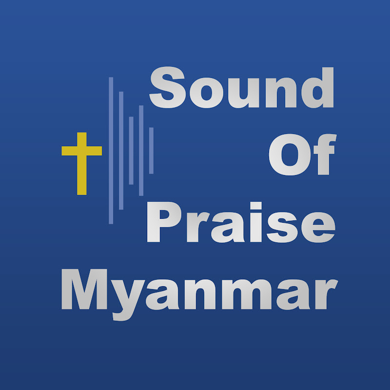 Sound Of Praise Myanmar