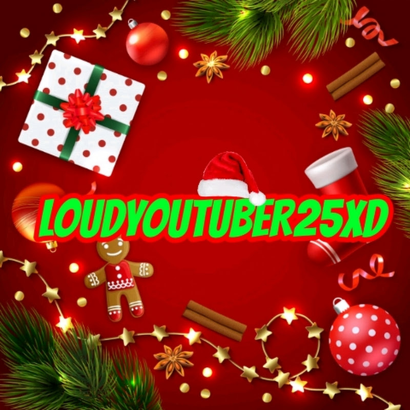 ⛄ Loud Youtuber 25 🎄