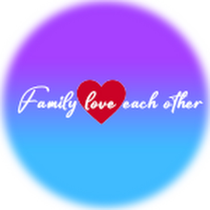 Family Love Each Other