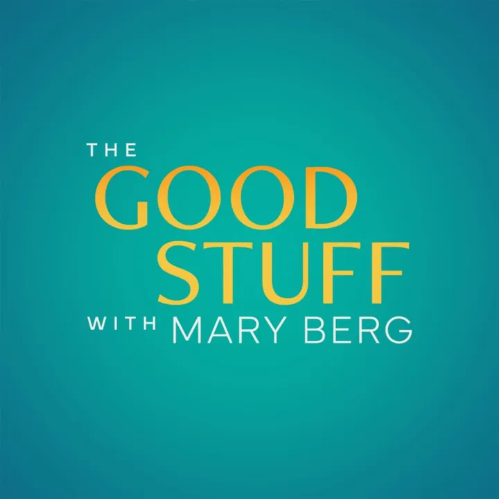 The Good Stuff with Mary Berg