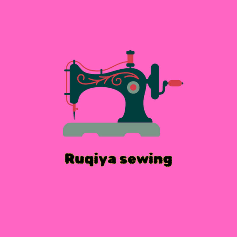 Ruqiya sewing | خیاطی رقیه