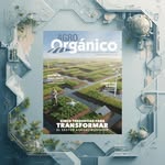 Revista Agro Orgánico | Información | Agricultura Orgánica