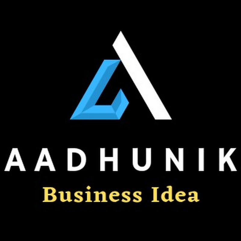 Aadhunik Business Ideas