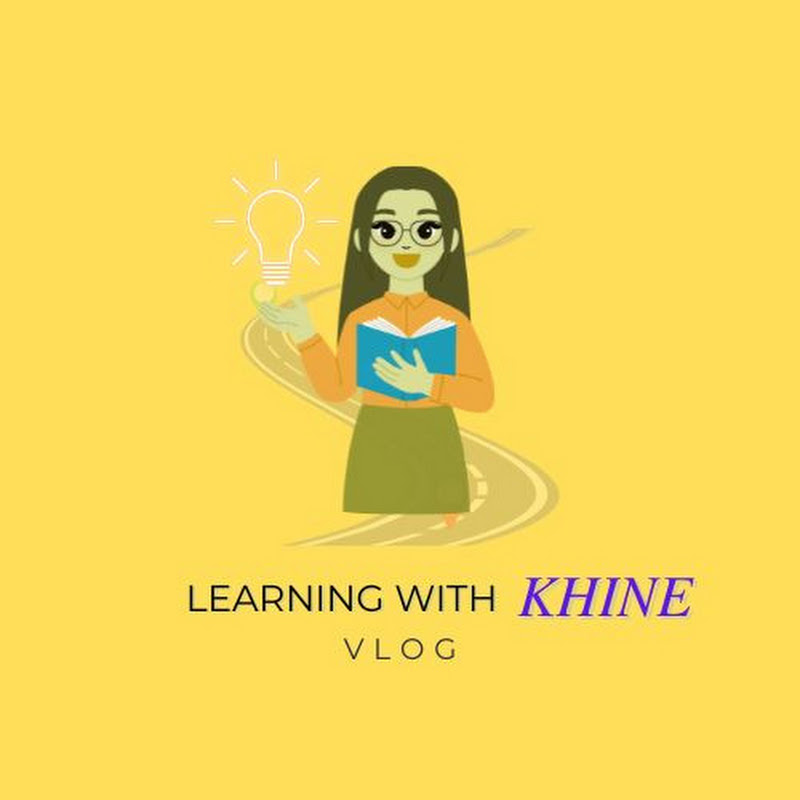 LEARNING WITH KHINE VLOG