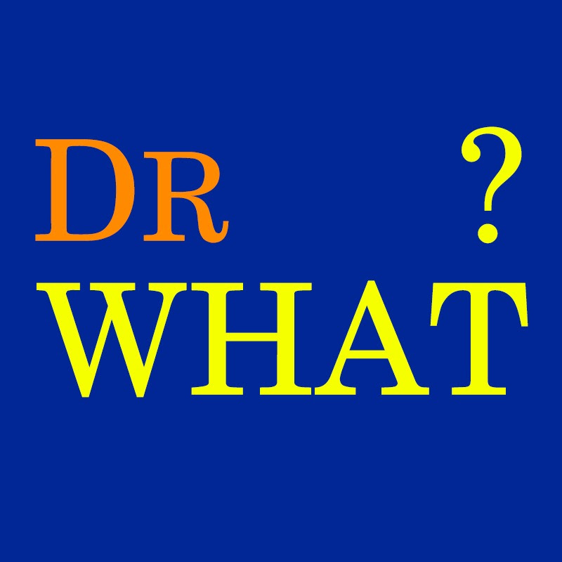 Dr What