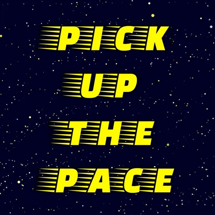 PICK UP THE PACE