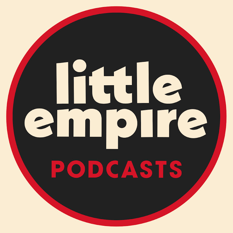 little empire podcasts