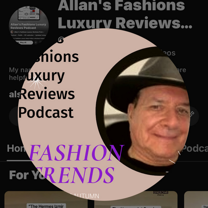 Allan's Fashions Luxury Reviews Podcast