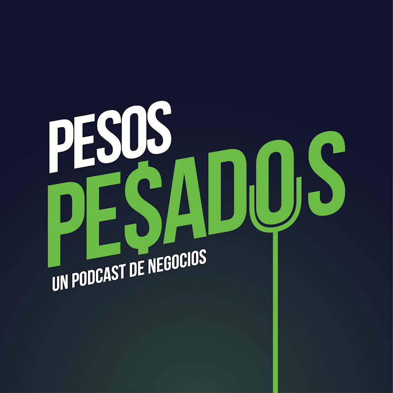 Pesos Pesados - Un Podcast de Negocios