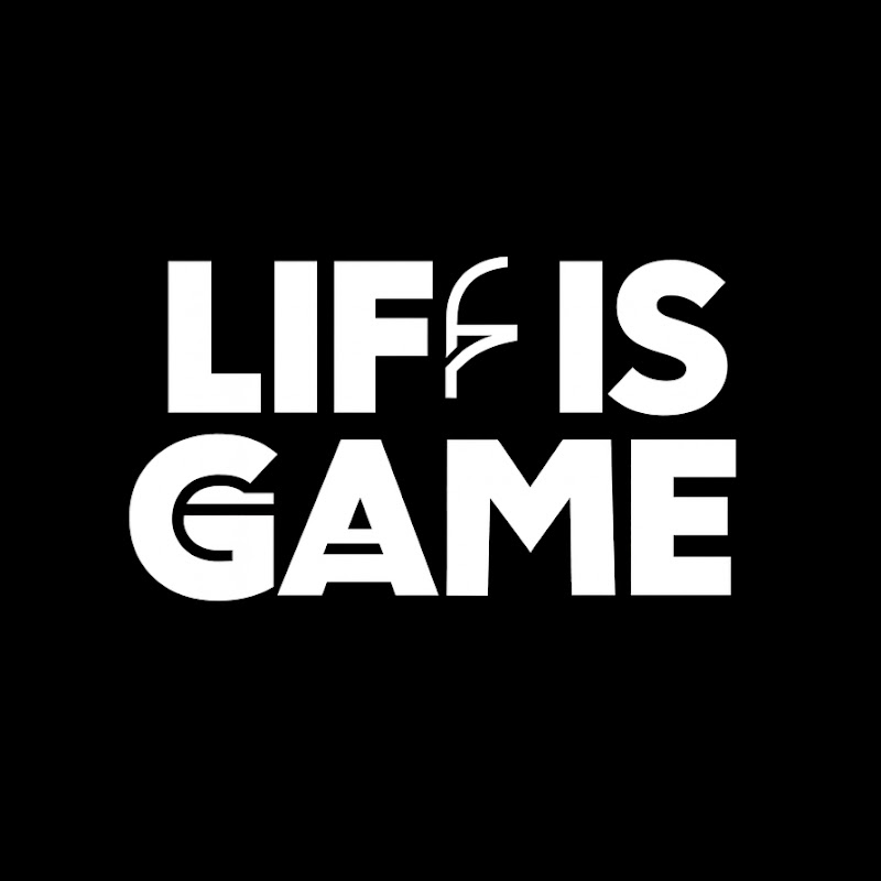 LIFE IS GAME