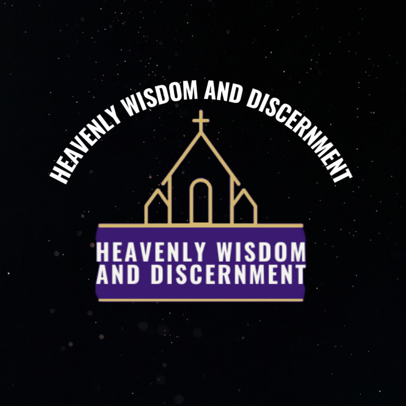 Heavenly Wisdom and Discernment