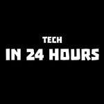 Tech in 24 hours