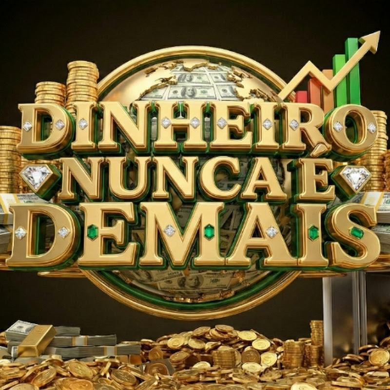 DINHEIRO NUNCA É DEMAIS!