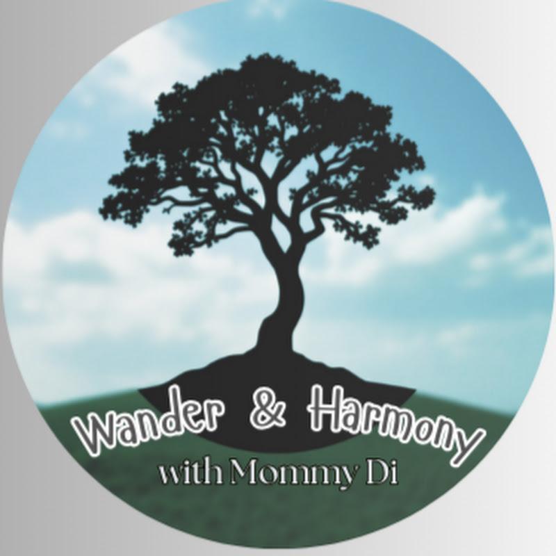 Wander & Harmony with Mommy Di
