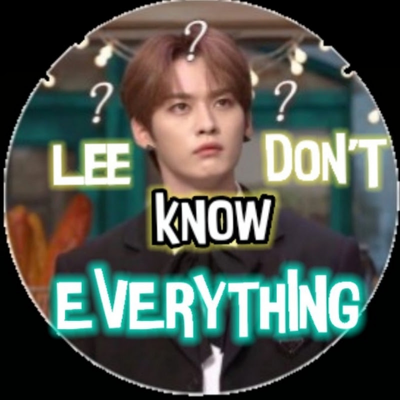 Lee don't know Everything