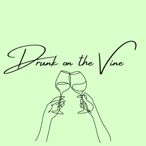 Drunk On The Vine