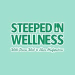 Steeped In Wellness Podcast