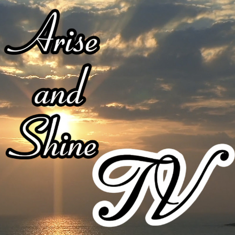 Arise and Shine TV