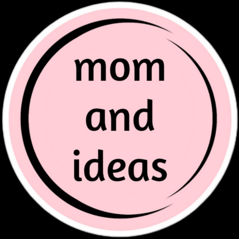 Mom and Ideas