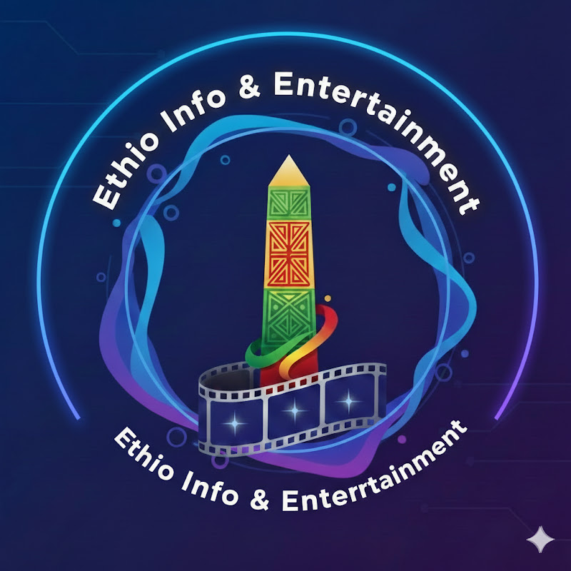 Ethio Info & Entertainment || ኢትዮ መረጃ እና መዝናኛ