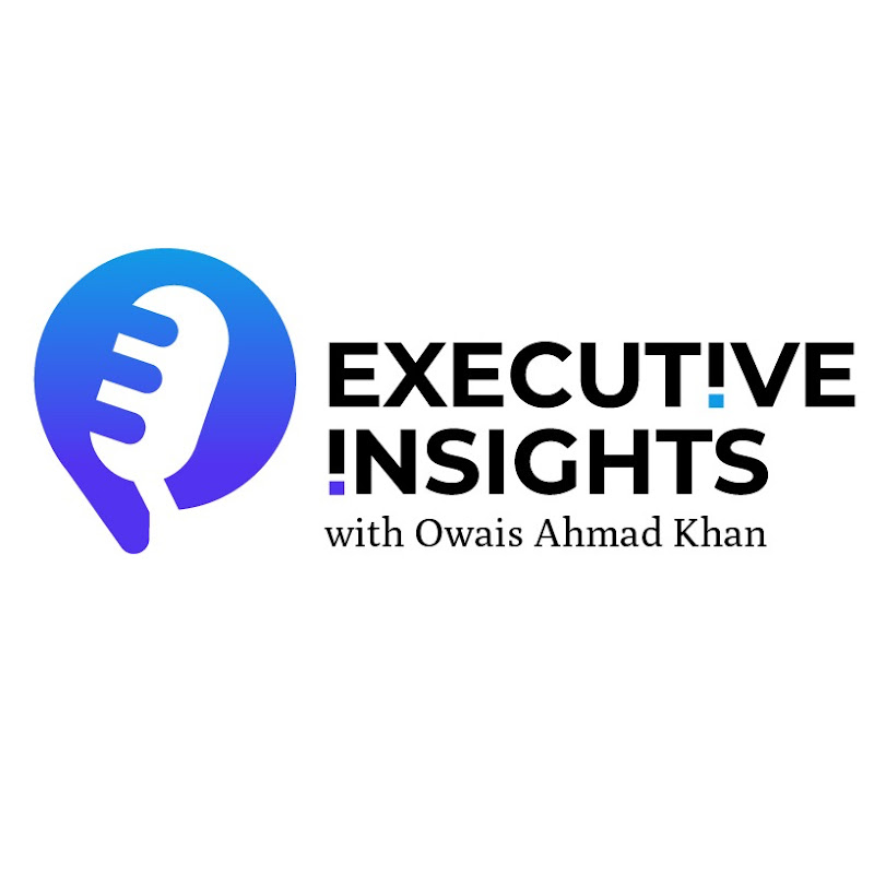 Executive Insights With Owais Ahmad Khan