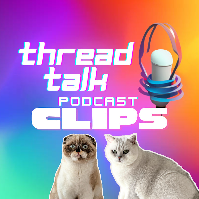 ThreadTalk Podcast Clips