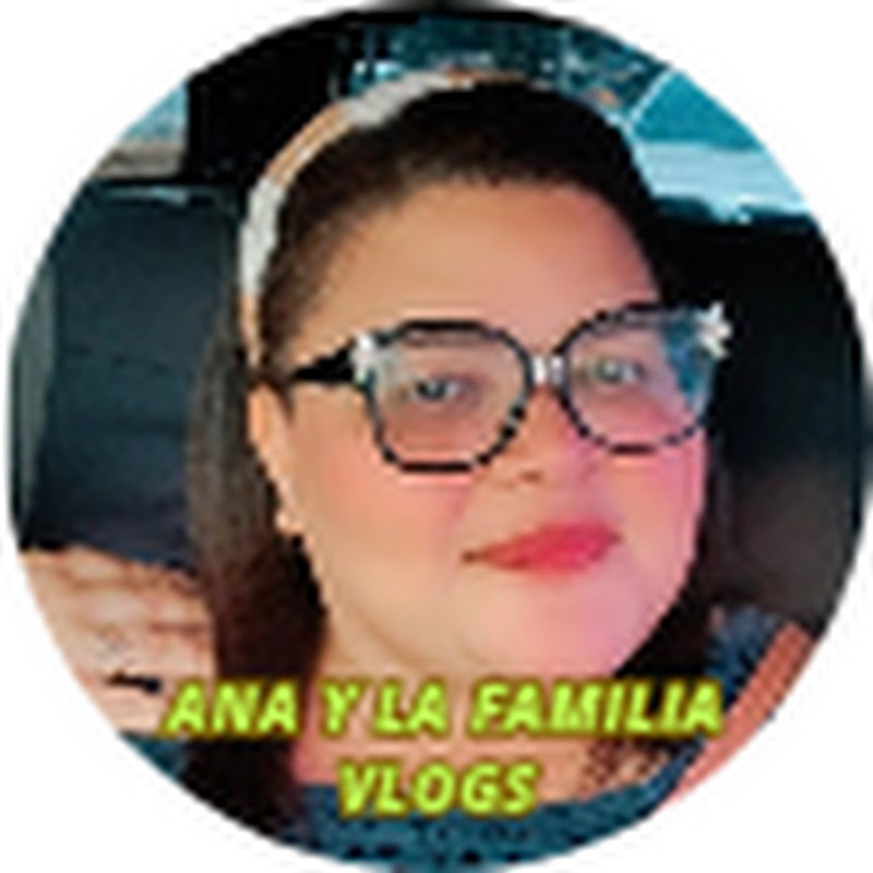 Ana y la familia vlogs 