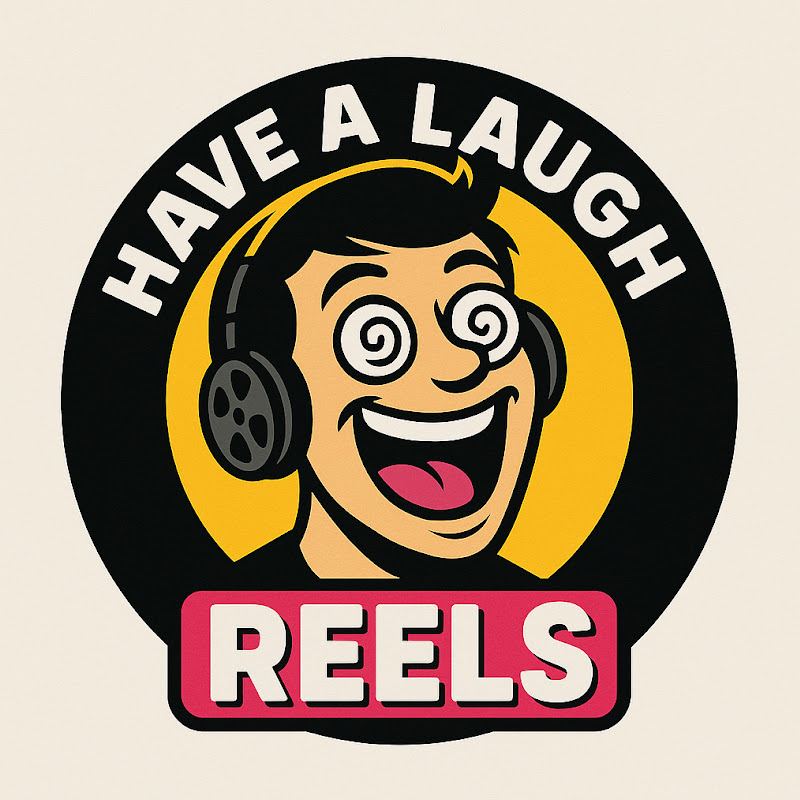 Havealaughreels