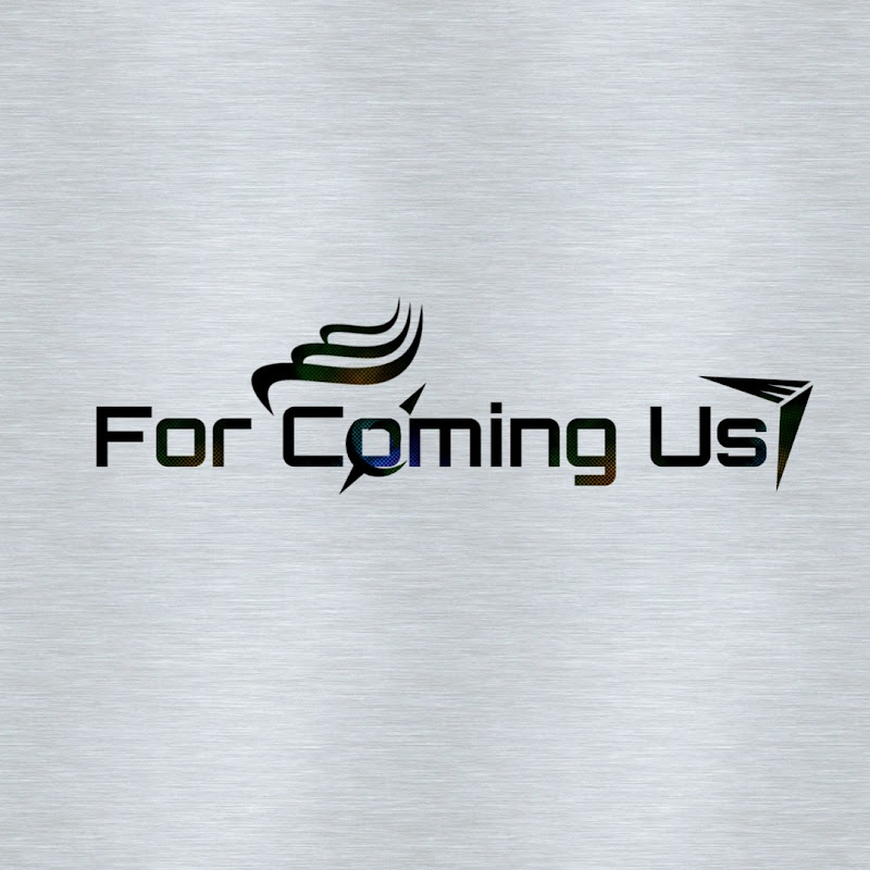 For Coming Us