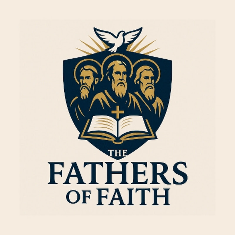 THE FATHERS OF FAITH