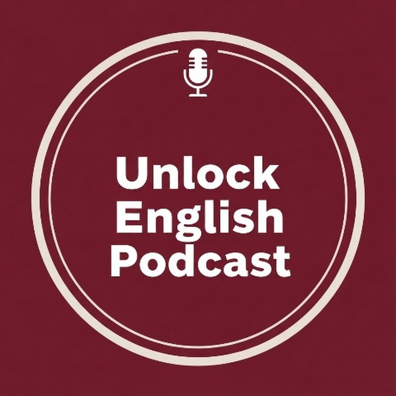 Unlock English Podcast