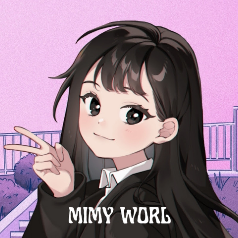 𝑀𝑖𝑚𝑦 𝑤𝑜𝑟𝑙𝑑『ᵍⁱʳˡ』