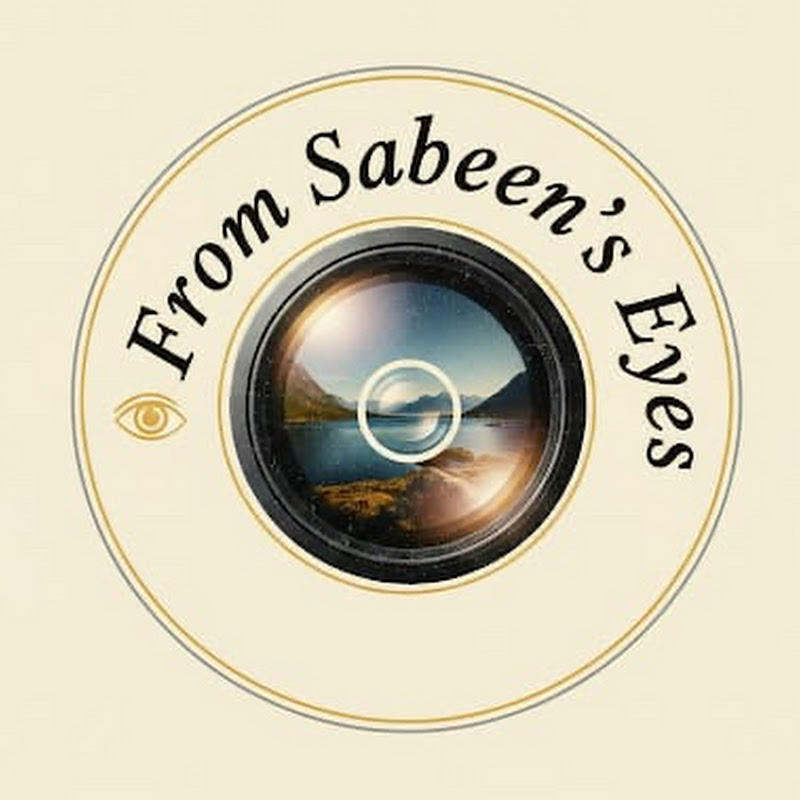 From Sabeen’s Eyes 