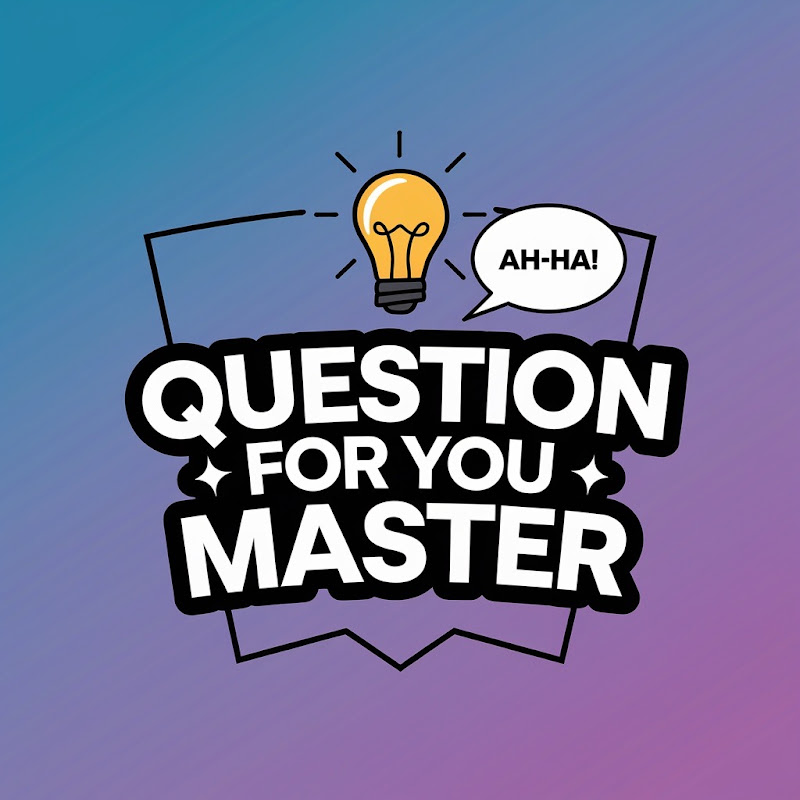 Question For You Master