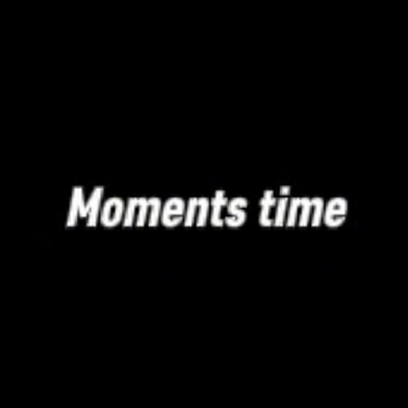 Moments Time