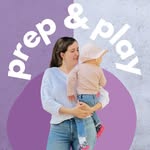 Prep & Play | baby and toddler play ideas