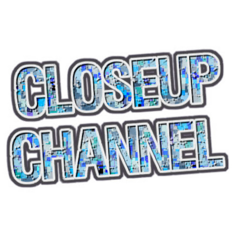 Closeup Channel