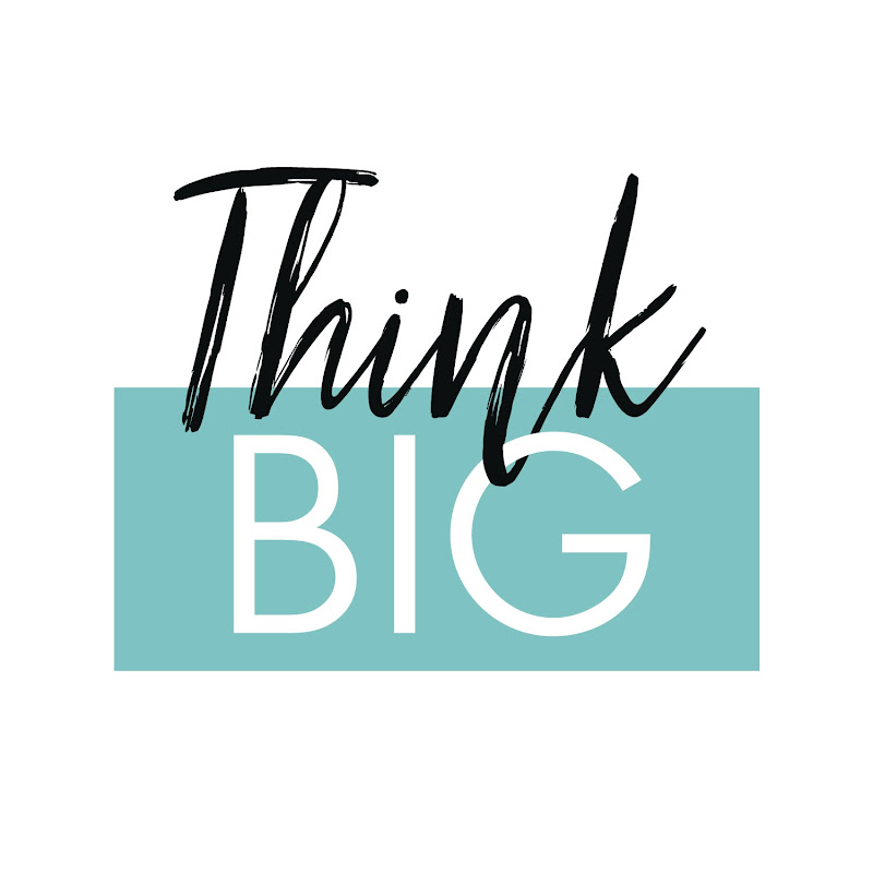Think Big Now
