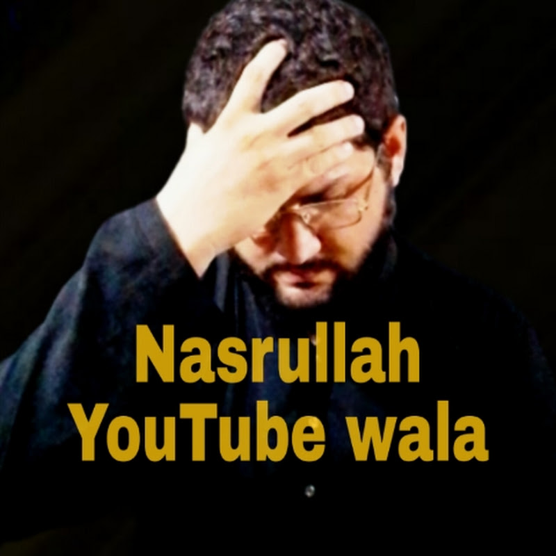 Nasrullah YouTube wala